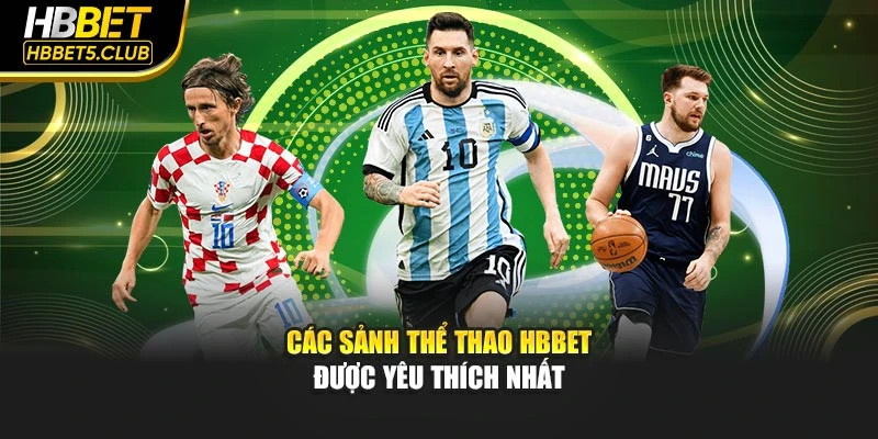 Các sảnh thể thao HBBET được yêu thích nhất